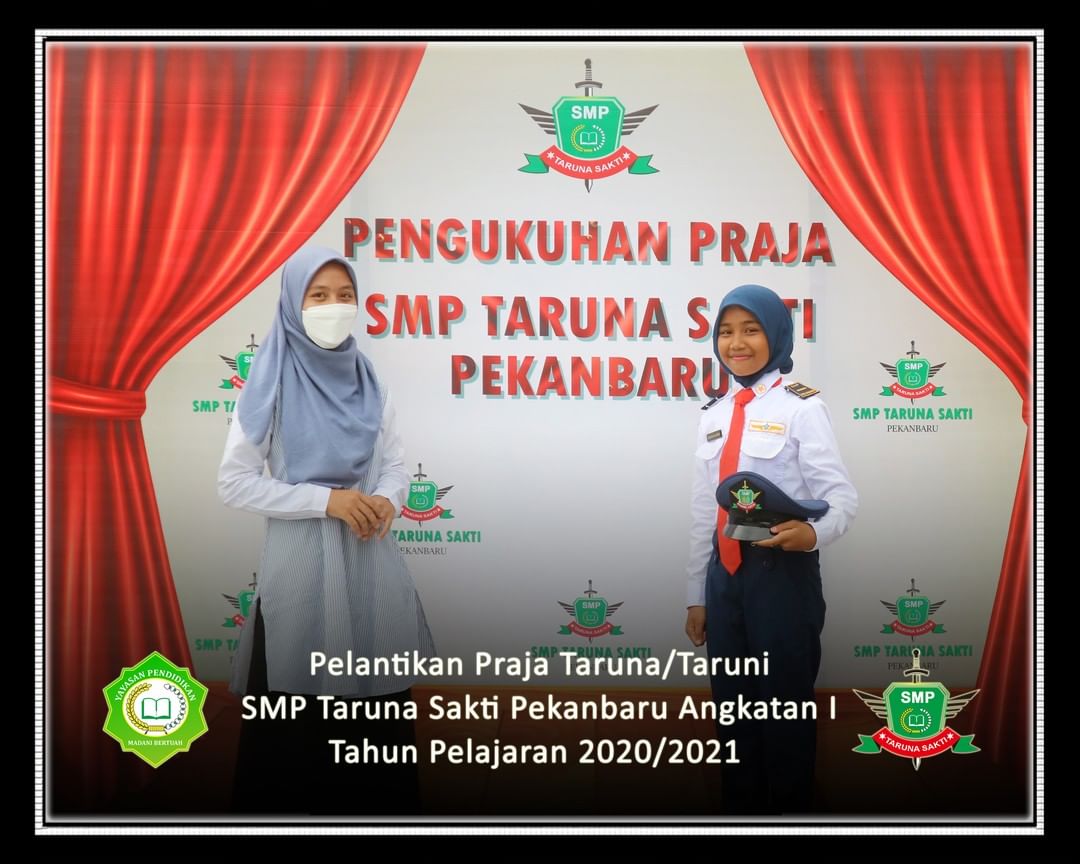 Pelantikan Praja Taruna/Taruni
SMP Taruna Sakti Pekanbaru Angkatan I
Tahun Pelajaran 2020/2021